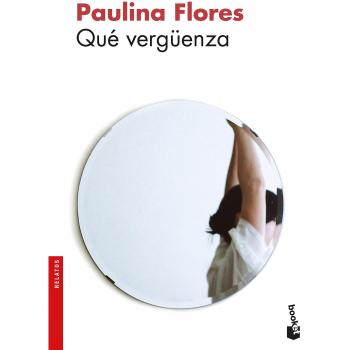 Qué Vergüenza: Novel and Short Stories by Paulina Flores (Softcover Edition)