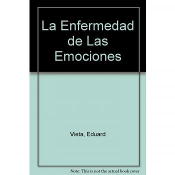 La enfermedad de las emociones. eltrastorno bipolar