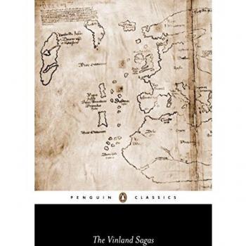 The Vinland Sagas: The Icelandic Sagas about the First Documented Voyages Across the North Atlantic