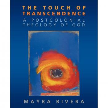 Touch of Transcendence: A Postcolonial Theology of God by Mayra Rivera - Paperback Edition