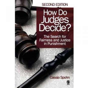 How Do Judges Decide? The Search for Fairness and Justice in Punishment by Cassia C. Cathleen Spohn 2008 Paperback