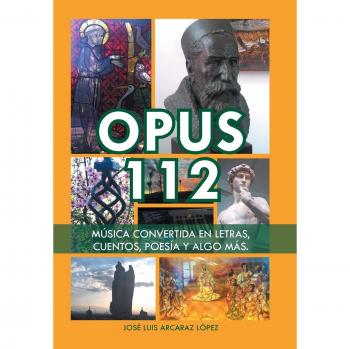 Opus 112: Letras, Cuentos y Poesía Musicalizados