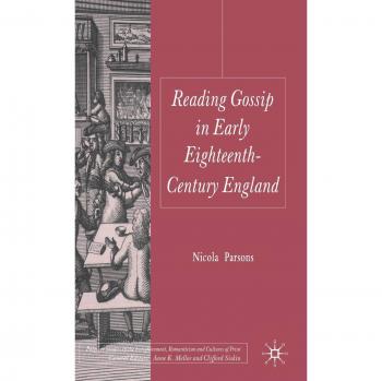 Reading Gossip in Early Eighteenth-Century England