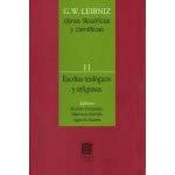 Escritos teológicos y religiosos. Vol. 11 Obras filosóficas y científicas G.W. Leibniz - LEIBNIZ G W