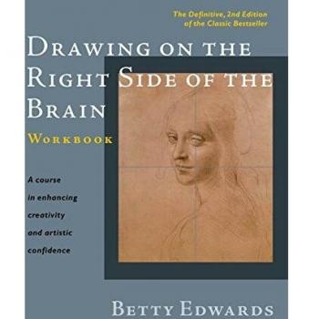 Drawing on the Right Side of the Brain Workbook: The Definitive, Updated 2nd Edition
