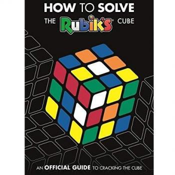 How To Solve The Rubik's Cube: An Official Guide to Cracking the Cube