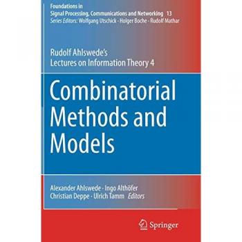 Combinatorial Methods and Models: Rudolf Ahlswede's Lectures on Information Theory 4
