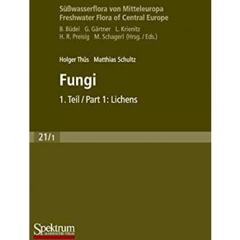 Freshwater Flora of Central Europe, Volume 21/1: Fungi - Lichens (Springer)