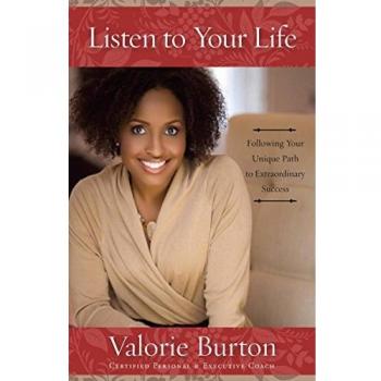 Listen to Your Life: A Guide to Personal Growth and Success by Valorie Burton