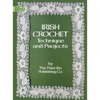 Irish Crochet: Technique and Projects