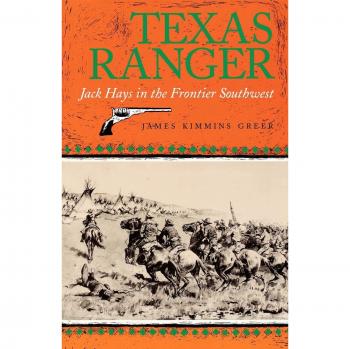 Texas Ranger: Jack Hays in the Frontier Southwest - Volume 50 (Centennial Series, Texas A&M University)