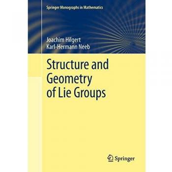 Lie Groups: Structure and Geometry (Springer Monographs in Mathematics)