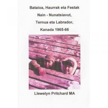 Bataioa, Haurrak eta Festak Nain - Nunatsiavut, Ternua eta Labrador, Kanada 1965-66: Volume 2