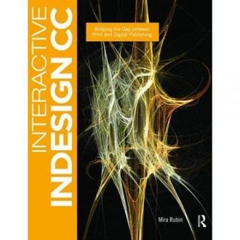 Interactive InDesign CC: Bridging the Gap between Print and Digital Publishing