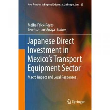 Japanese Direct Investment in Mexico's Transport Equipment Sector: Macro Impact and Local Responses