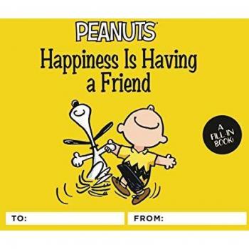 Peanuts: Happiness Is Having a Friend: A Fill-In Book