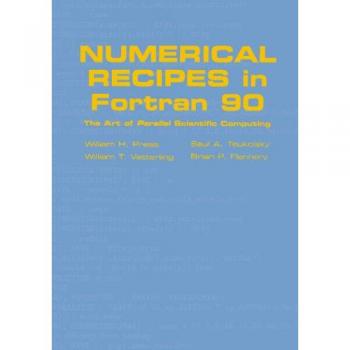 Numerical Recipes in Fortran 90: Volume 2, Volume 2 of Fortran Numerical Recipes: The Art of Parallel Scientific Computing: Fortran Numerical Recipes v. 2