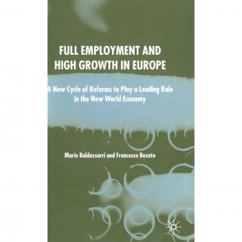 Full Employment and High Growth in Europe: A New Cycle of Reforms to Play a Leading Role in the New World Economy