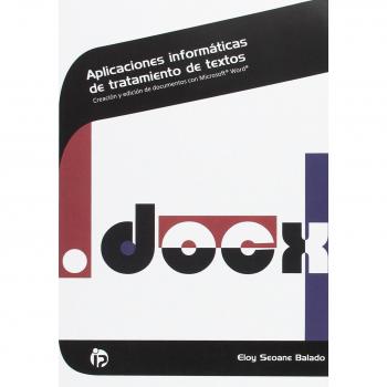 Aplicaciones informáticas de tratamiento de textos: Creación y edición de documentos con Microsoft Word