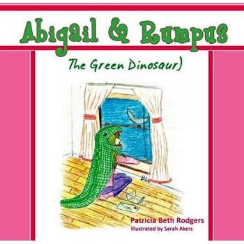 Abigail & Rumpus: The Green Dinosaur - Children's Paperback Book (Christian Military Family Series)
