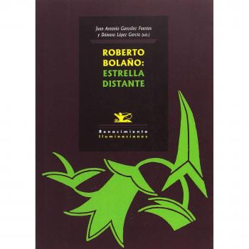 Roberto Bolaño. Estrella distante
