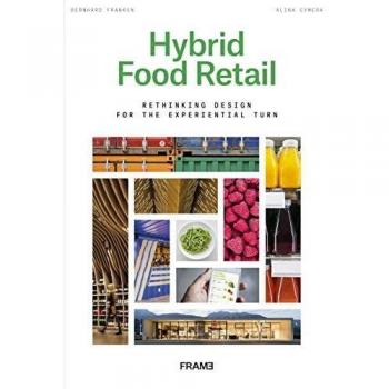Hybrid Food Retail: Redesigning Supermarkets for the Experiential Turn: Staging the Super Market for the Experience Economy
