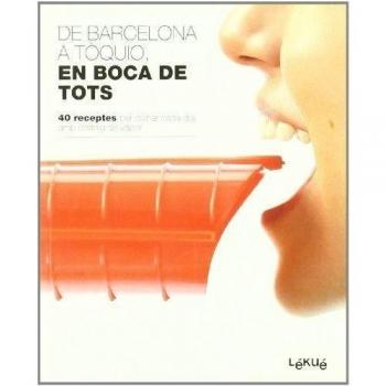 De Barcelona a Tòquio, en boca de tots: 40 receptes per cuinar cada dia amb l´estoig de vapor