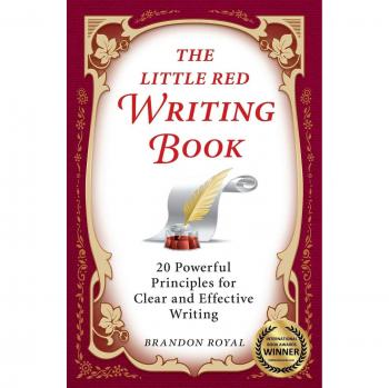 The Little Red Writing Book: 20 Powerful Principles for Clear and Effective Writing