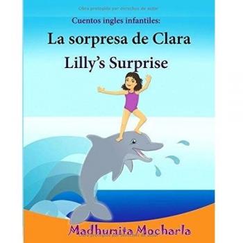 Cuentos ingles infantiles: La sorpresa de Clara. Lilly's Surprise: Edicion Bilingue