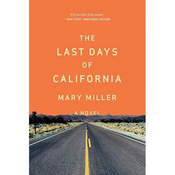 The Last Days of California: A Novel by Mary Miller - Contemporary Fiction with a Focus on Family and Identity