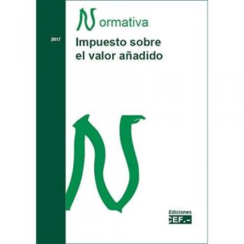 IMPUESTO SOBRE EL VALOR AÑADIDO. NORMATIVA 2017 - Cef