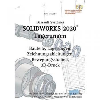 Solidworks 2020 Lagerungen: Ein Lehr- und Lernbuch für den leichten Einstieg in die Solidworks-Montage von Lagerungen