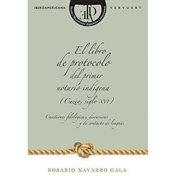 El libro de protocolo del primer notario indígena