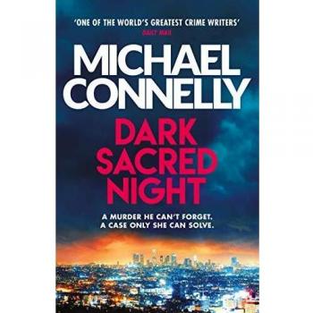 Dark Sacred Night: A Ballard and Bosch Thriller