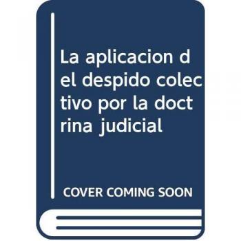 La aplicación del despido colectivo por la doctrina judicial