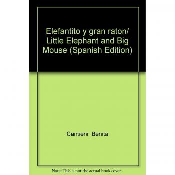 Elefantito y gran raton/ Little Elephant and Big Mouse