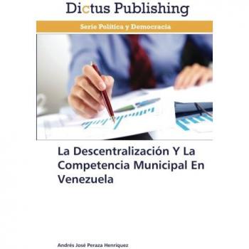 La Descentralización Y La Competencia Municipal En Venezuela