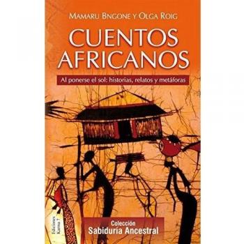 Cuentos africanos: Al ponerse el sol: historias, relatos y metáforas