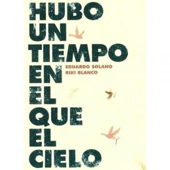 Hubo Un Tiempo En El Que El Cielo