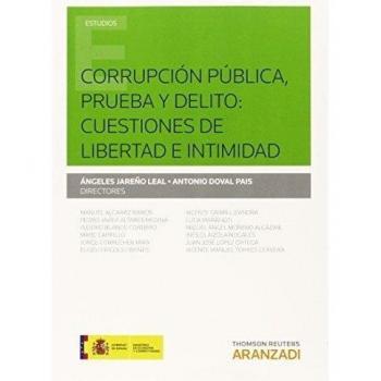 Corrupción Pública, Prueba Y Delito: Cuestiones De Libertad E Intimidad