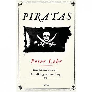 Piratas: Una historia desde los vikingos hasta hoy