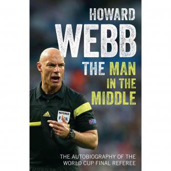 The Man in the Middle: The Autobiography of the World Cup Final Referee