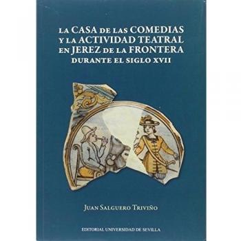 Casa de las comedias y la actividad teatral en Jerez de la Frontera,La. Durante: 145