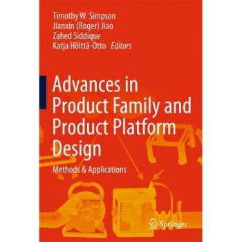 Advances in Product Family and Product Platform Design: Methods & Applications