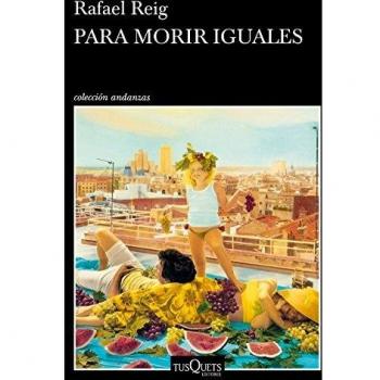 Para morir iguales - Rafael Reig