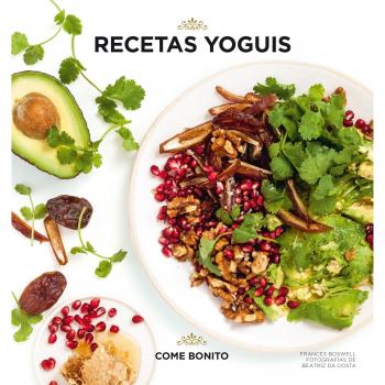 Recetas yoguis - Boswell, Frances/costa, Beatriz Da