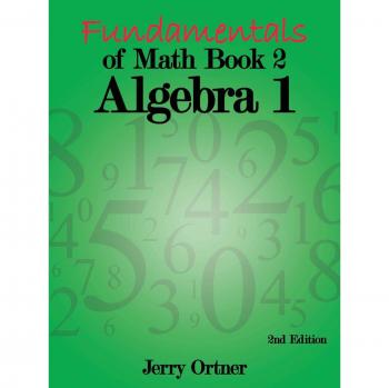 Fundamentals of Math Book 2: Algebra 1 (2nd Edition, Paperback) by Jerry Ortner