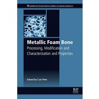 Metallic Foam Bone: Processing, Modification and Characterization and Properties