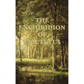 Epictetus' Enchiridion: A Stoic Manual for Practical Wisdom