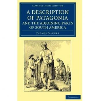 Descripción de Patagonia y Partes Adyacentes de Sudamérica - Colección Biblioteca Estudios Latinoamericanos, Edición en Rústica